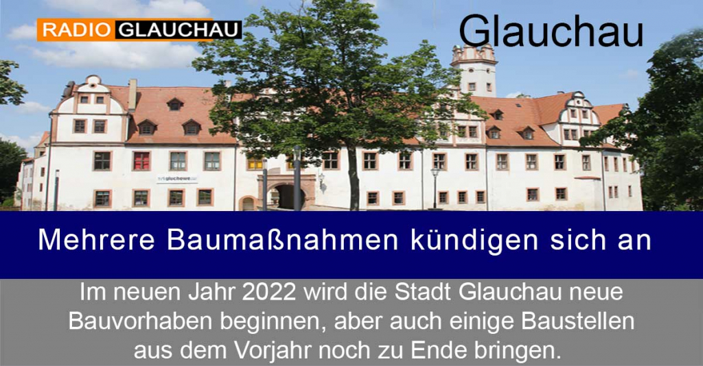 Glauchau – Mehrere Baumaßnahmen kündigen sich an
