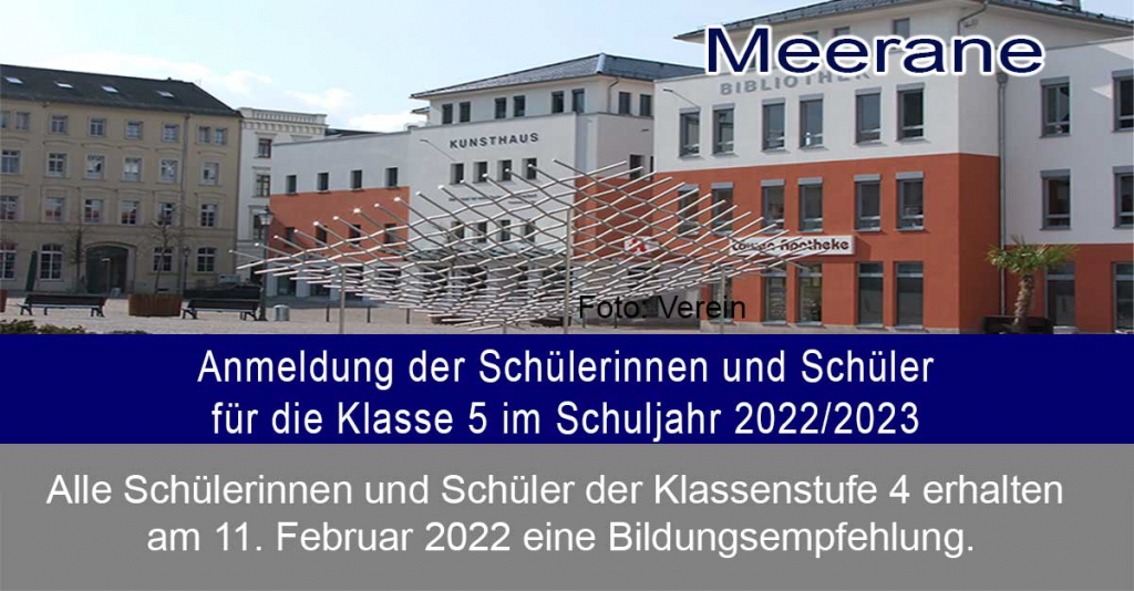 Meerane – Anmeldung der Schülerinnen und Schüler für die Klasse 5 im Schuljahr 2022/2023