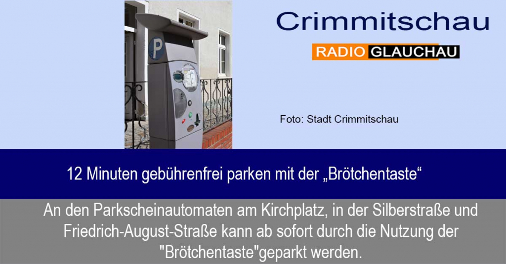 Crimmitschau - 12 Minuten gebührenfrei parken mit der „Brötchentaste“