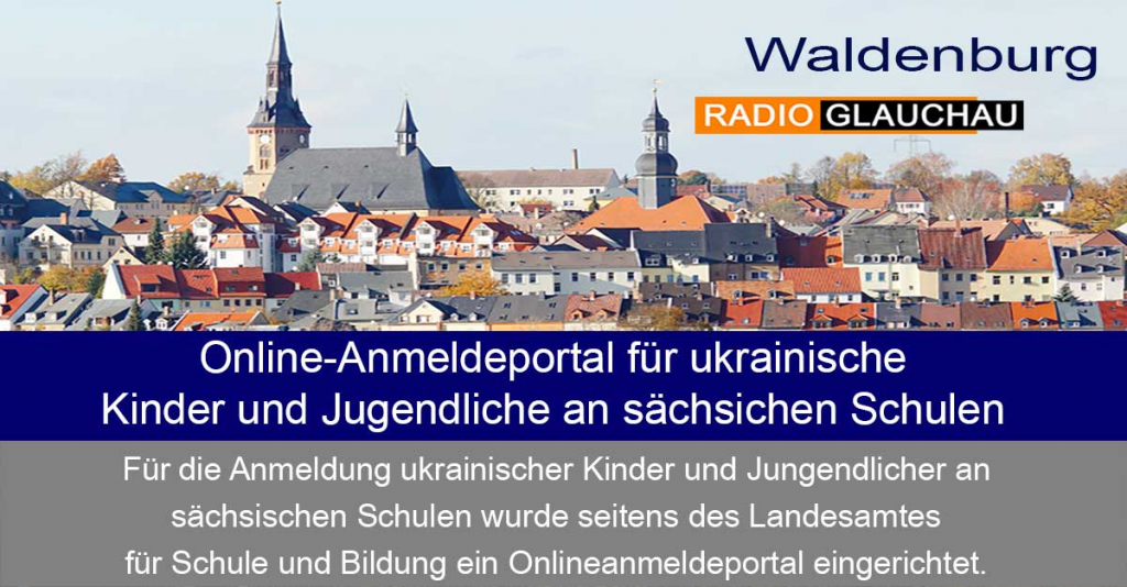 Waldenburg -  Online-Anmeldeportal für ukrainische Kinder und Jugendliche an sächsichen Schulen