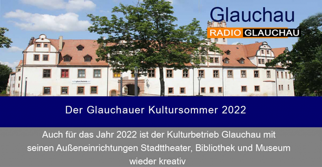 Glauchau - Der Glauchauer Kultursommer 2022