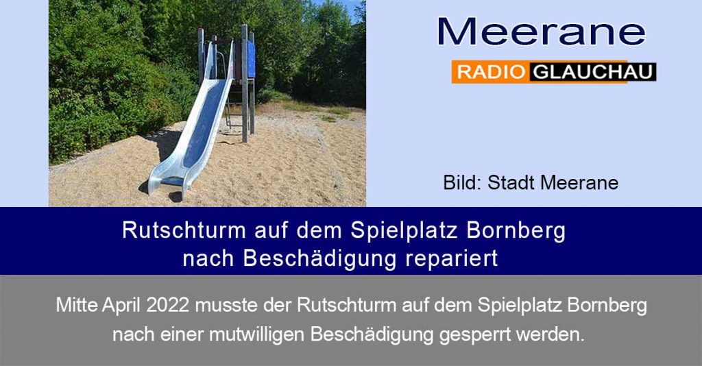 Meerane – Rutschturm auf dem Spielplatz Bornberg nach Beschädigung repariert