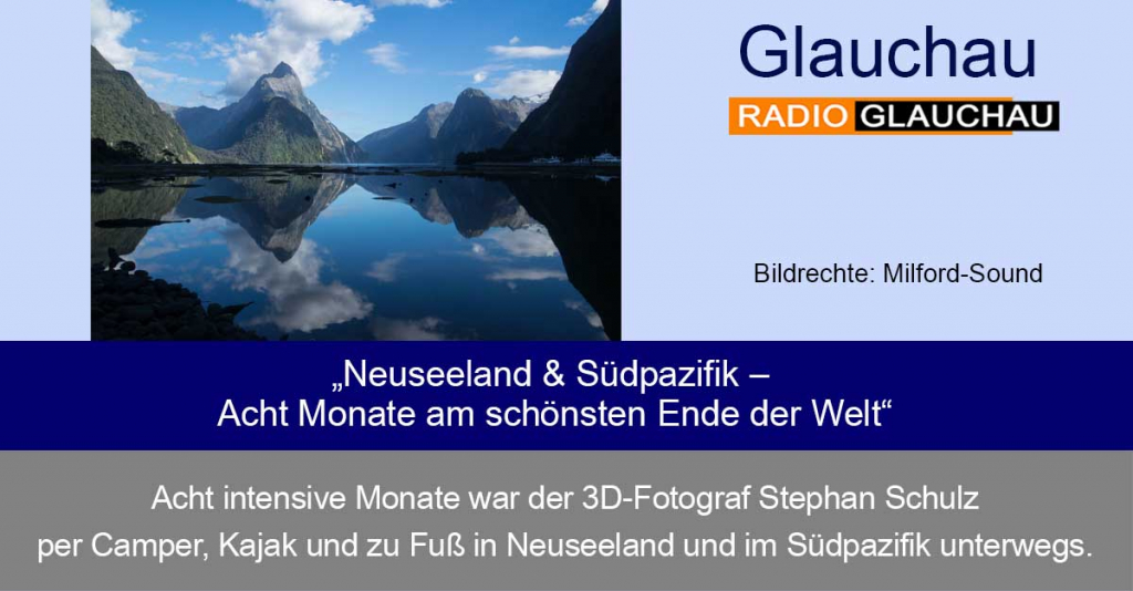 Glauchau - „Neuseeland & Südpazifik – Acht Monate am schönsten Ende der Welt“