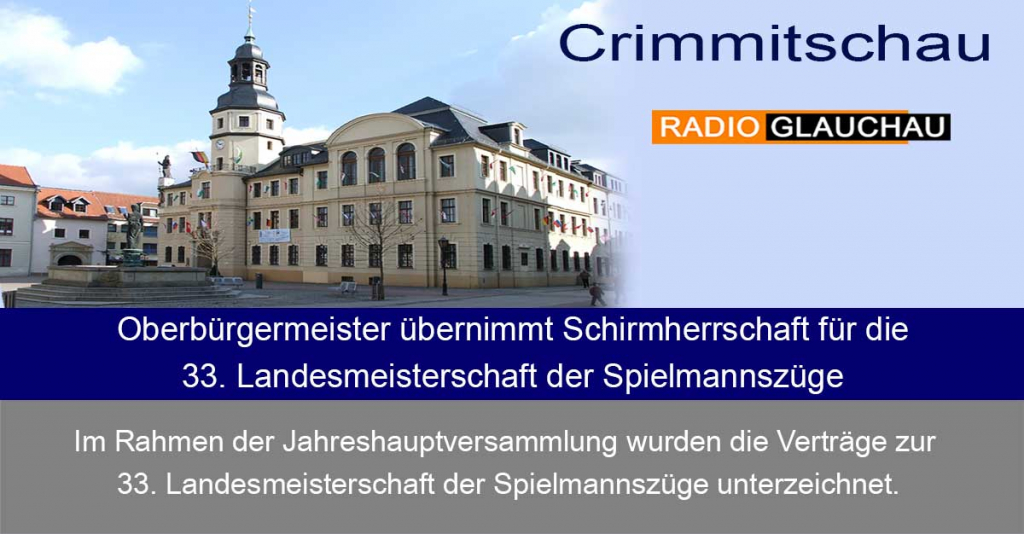 Crimmitschau - Oberbürgermeister übernimmt Schirmherrschaft für die 33. Landesmeisterschaft der Spielmannszüge