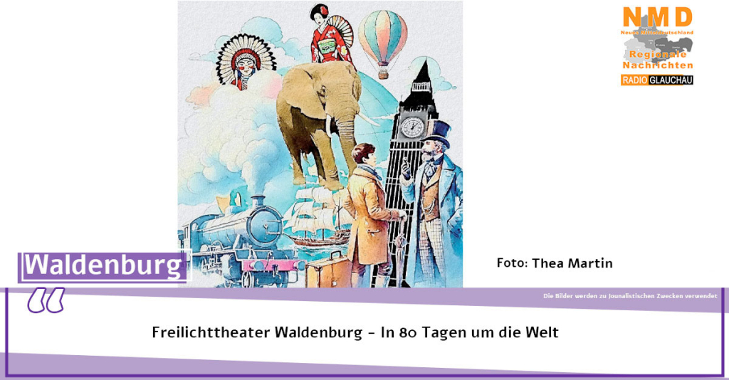 Freilichttheater Waldenburg - In 80 Tagen um die Welt