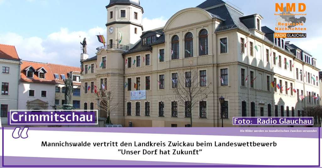 Crimmitschau - Mannichswalde vertritt den Landkreis Zwickau beim Landeswettbewerb "Unser Dorf hat Zukunft"