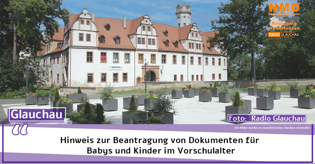 Glauchau - Hinweis zur Beantragung von Dokumenten für Babys und Kinder im Vorschulalter