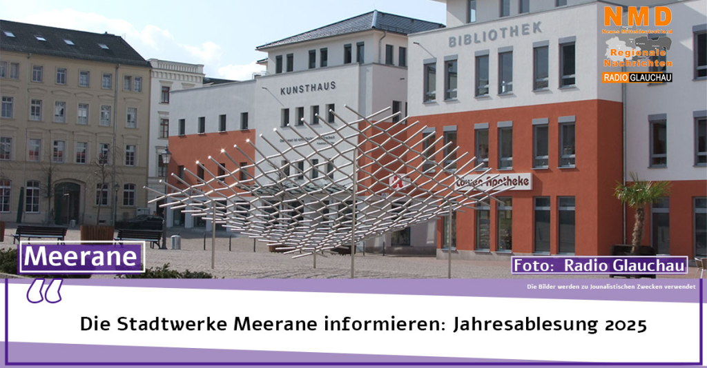 Die Stadtwerke Meerane informieren: Jahresablesung 2025