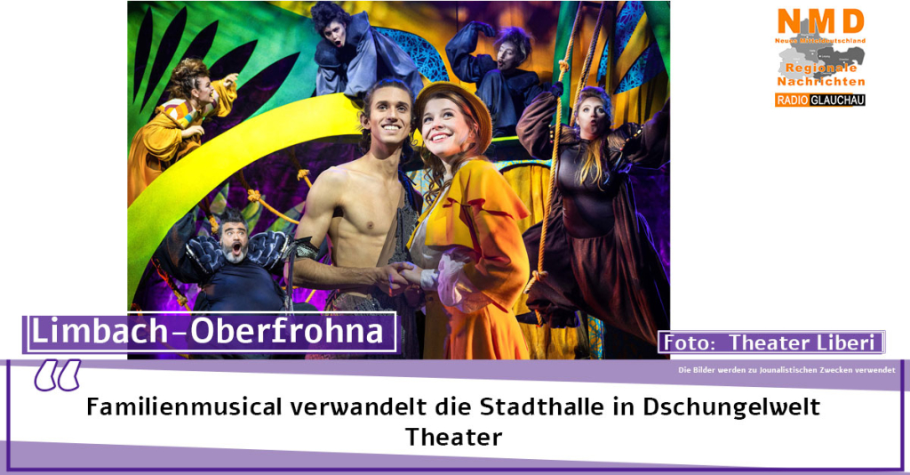Limbach-Oberfrohna - Tarzan - das Musical“ in Limbach-Oberfrohna